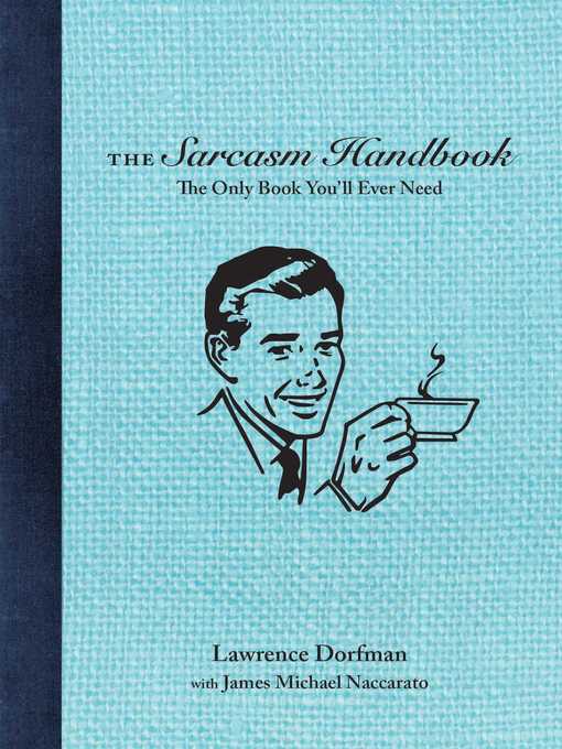 Title details for The Sarcasm Handbook by Lawrence Dorfman - Available